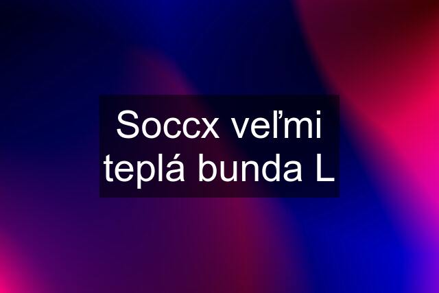 Soccx veľmi teplá bunda L