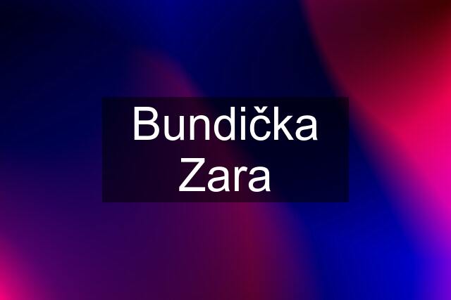 Bundička Zara