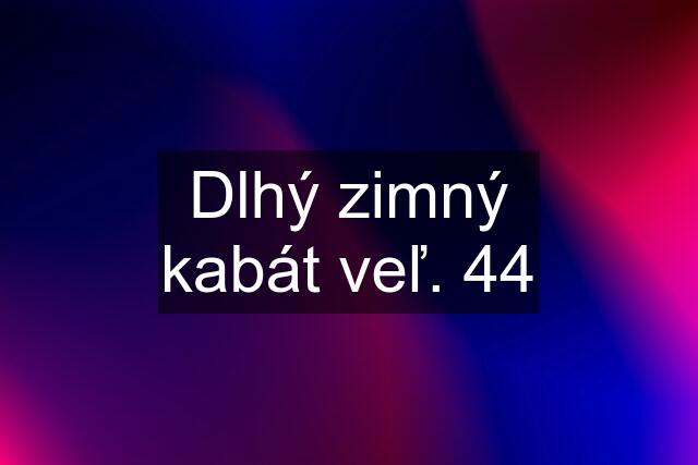 Dlhý zimný kabát veľ. 44