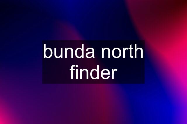 bunda north finder