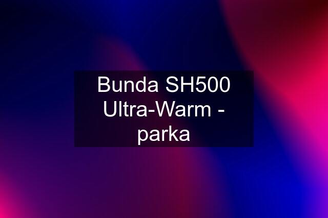 Bunda SH500 Ultra-Warm - parka