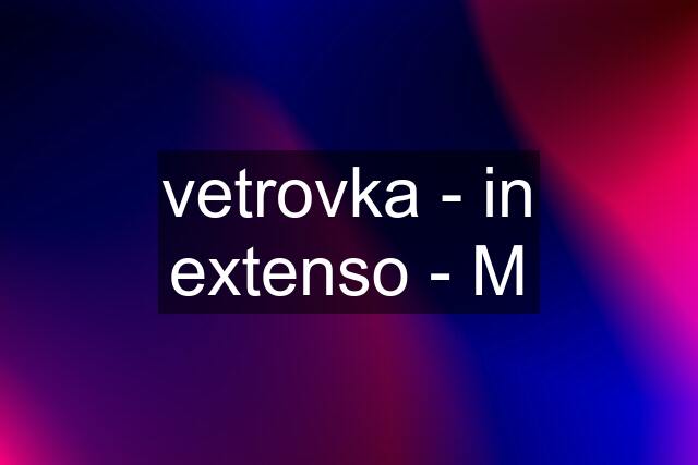 vetrovka - in extenso - M