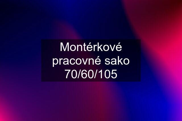 Montérkové pracovné sako 70/60/105