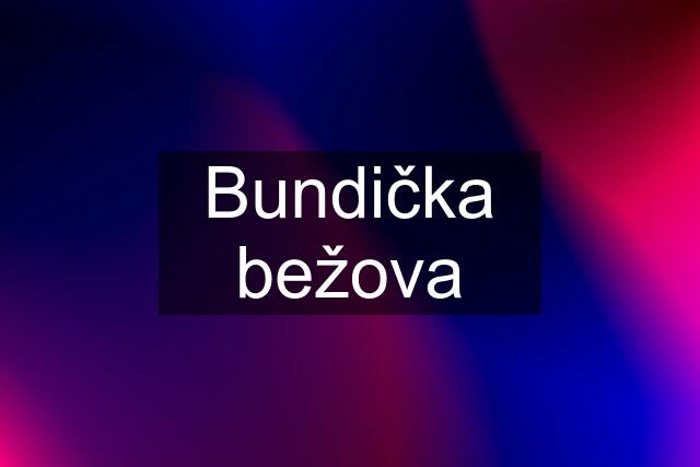 Bundička bežova