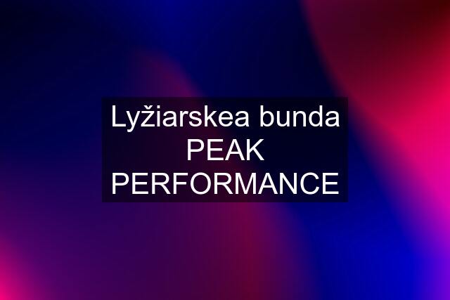 Lyžiarskea bunda PEAK PERFORMANCE