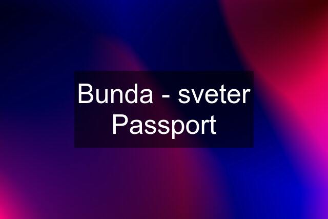 Bunda - sveter Passport