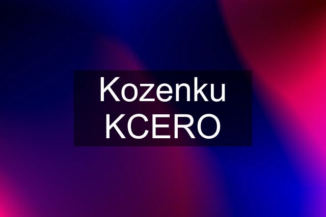 Kozenku KCERO