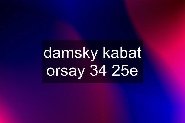 damsky kabat orsay 34 25e