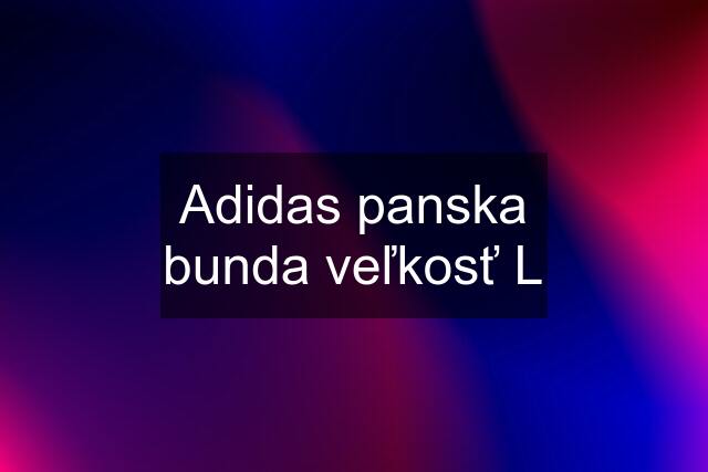 Adidas panska bunda veľkosť L