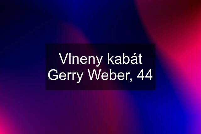 Vlneny kabát Gerry Weber, 44