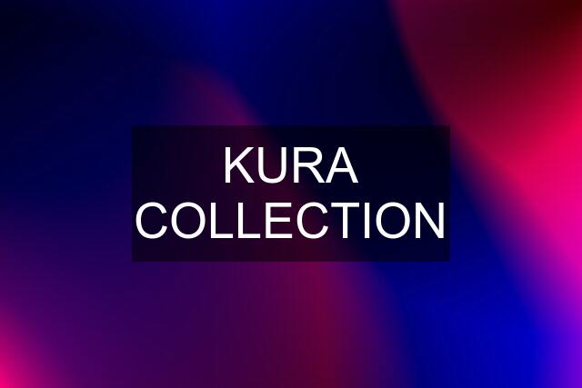 KURA COLLECTION