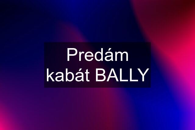 Predám kabát BALLY