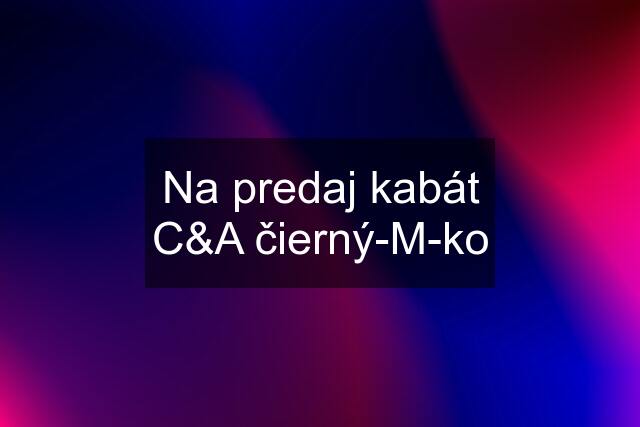 Na predaj kabát C&A čierný-M-ko