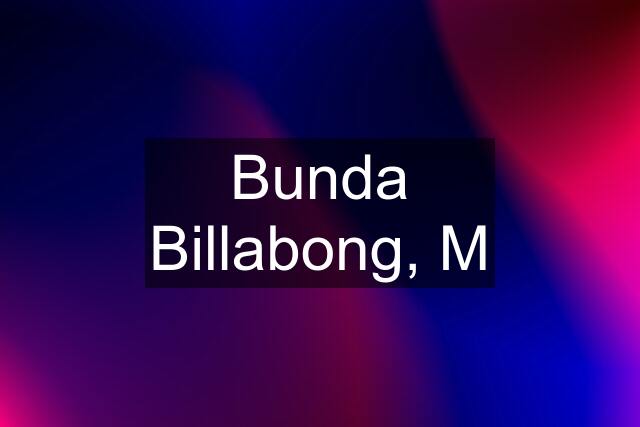 Bunda Billabong, M