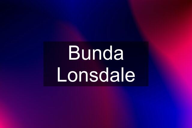 Bunda Lonsdale