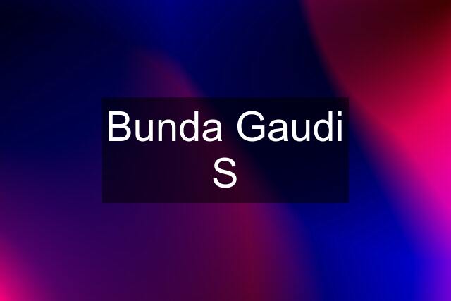 Bunda Gaudi S