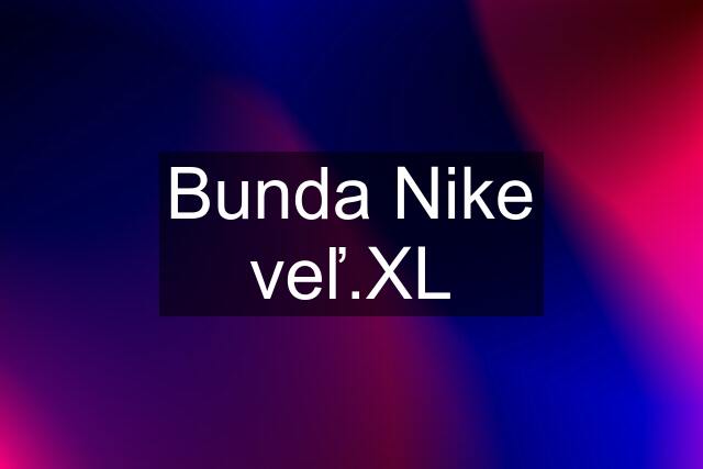 Bunda Nike veľ.XL