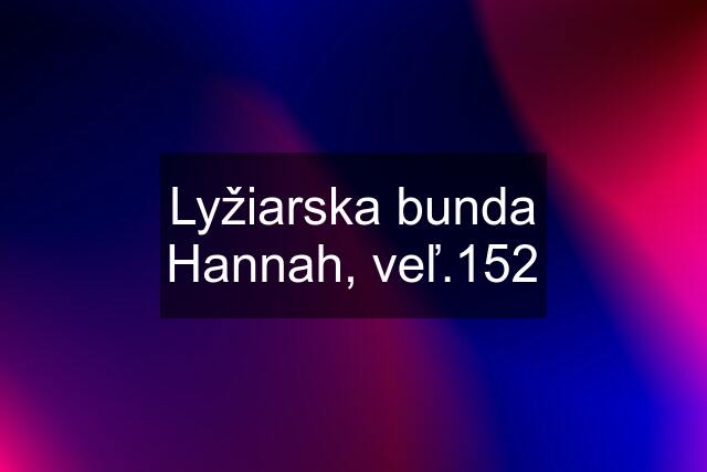 Lyžiarska bunda Hannah, veľ.152