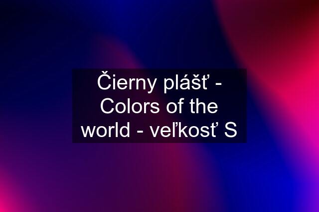 Čierny plášť - Colors of the world - veľkosť S