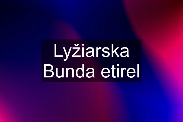 Lyžiarska Bunda etirel