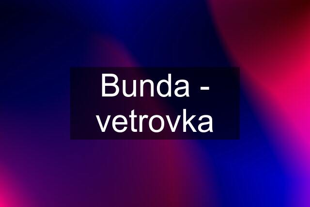 Bunda - vetrovka