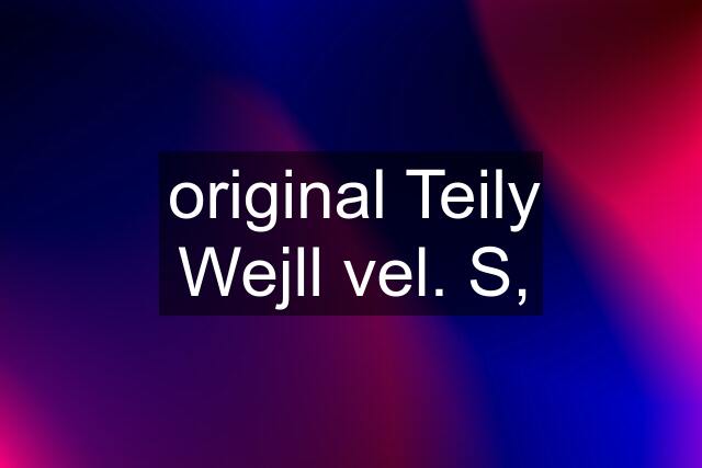 original Teily Wejll vel. S,