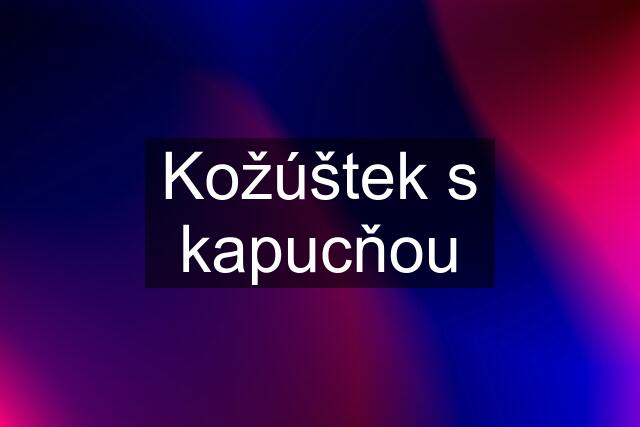 Kožúštek s kapucňou