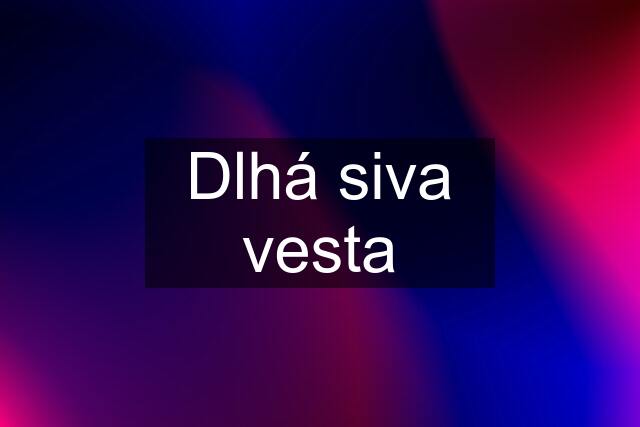 Dlhá siva vesta