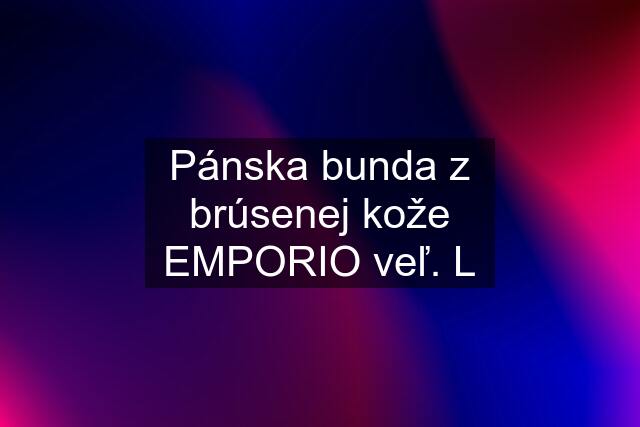 Pánska bunda z brúsenej kože EMPORIO veľ. L