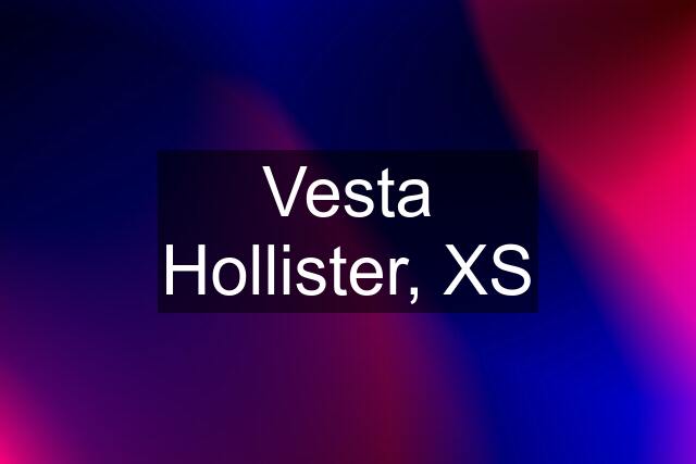 Vesta Hollister, XS