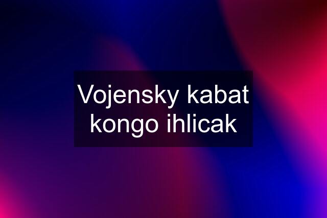 Vojensky kabat kongo ihlicak