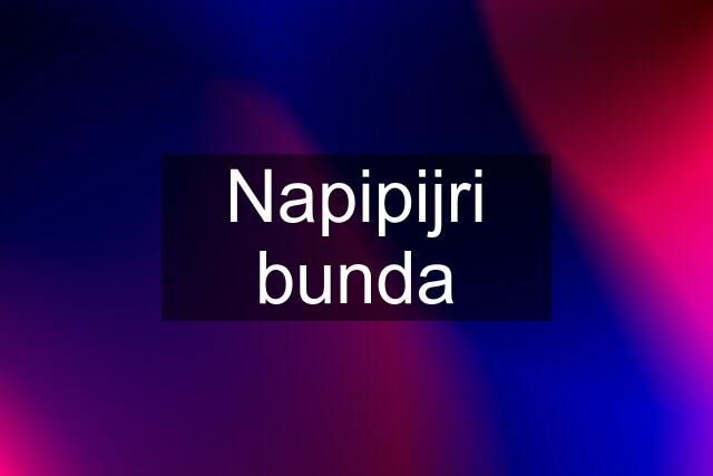 Napipijri bunda