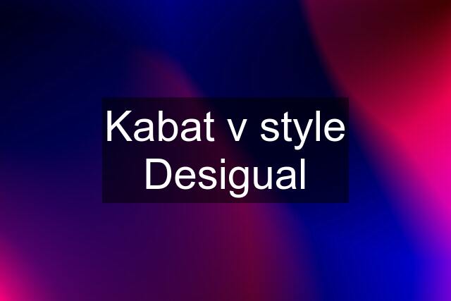 Kabat v style Desigual