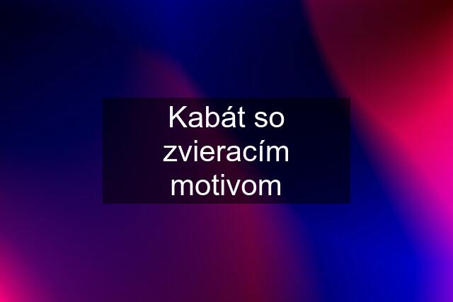 Kabát so zvieracím motivom