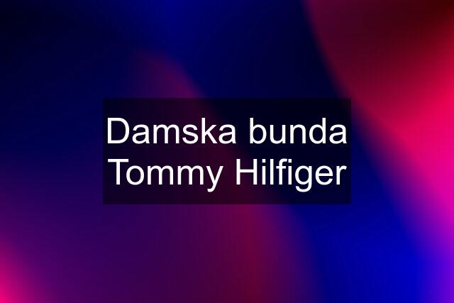 Damska bunda Tommy Hilfiger