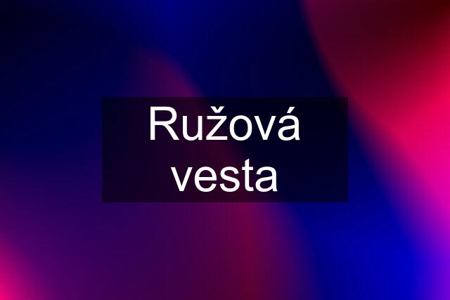 Ružová vesta