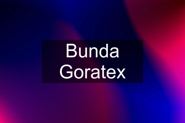 Bunda Goratex