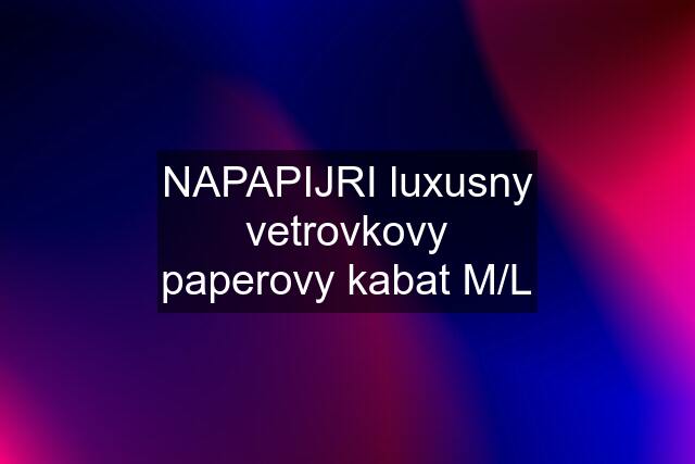 NAPAPIJRI luxusny vetrovkovy paperovy kabat M/L