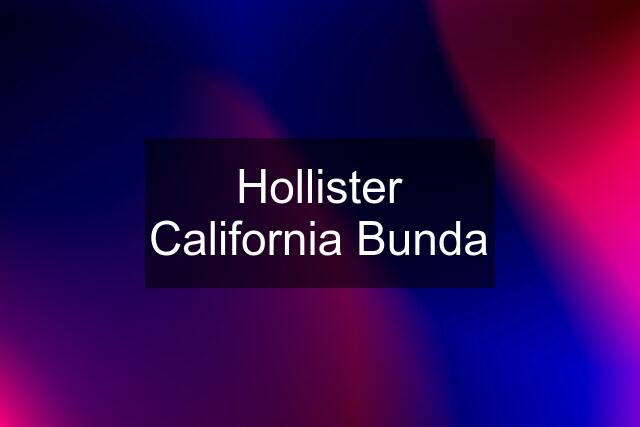 Hollister California Bunda