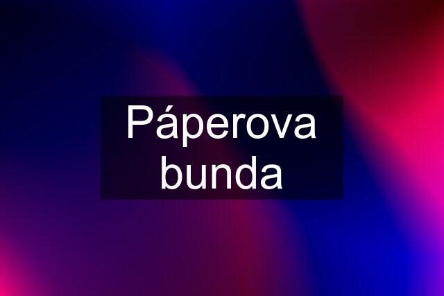 Páperova bunda