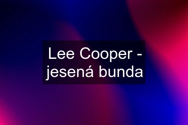 Lee Cooper - jesená bunda