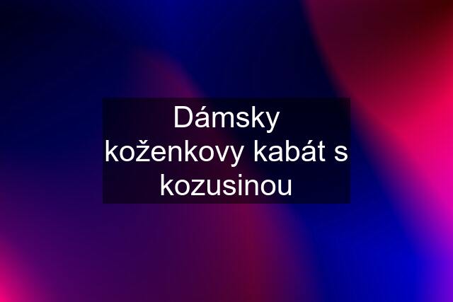 Dámsky koženkovy kabát s kozusinou