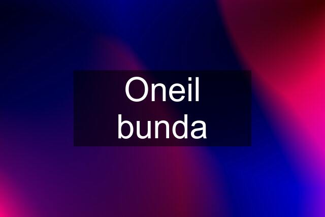 Oneil bunda