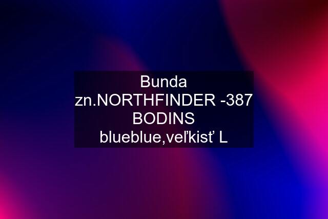 Bunda zn.NORTHFINDER -387 BODINS blueblue,veľkisť L