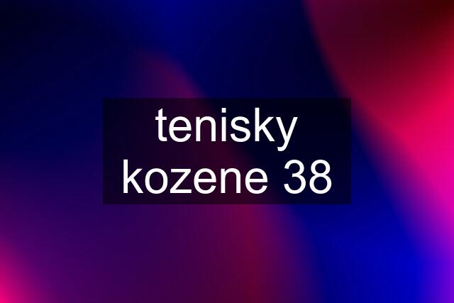 tenisky kozene 38