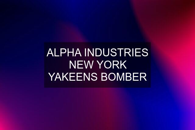 ALPHA INDUSTRIES NEW YORK YAKEENS BOMBER