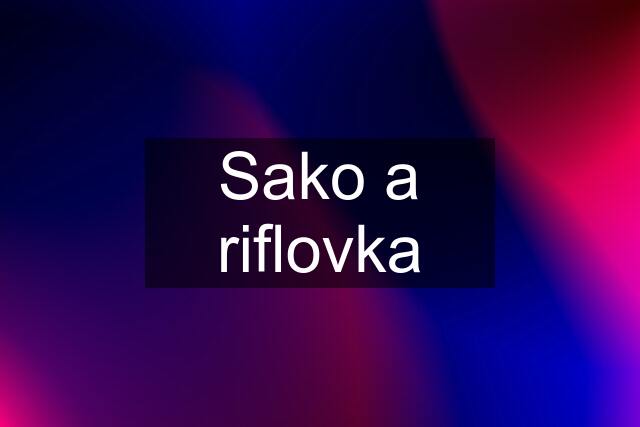 Sako a riflovka