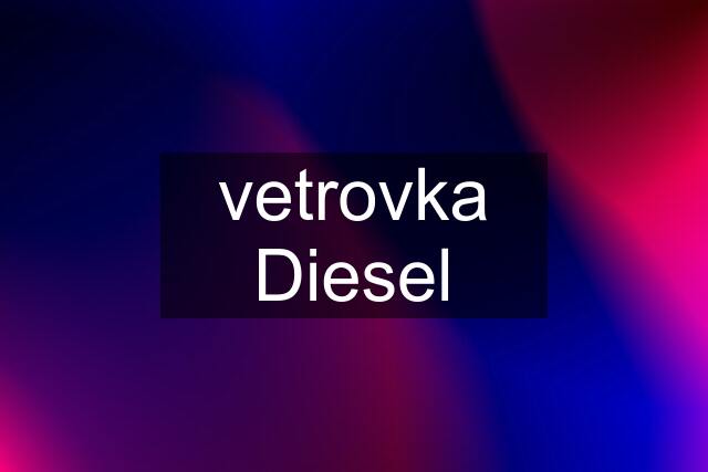 vetrovka Diesel