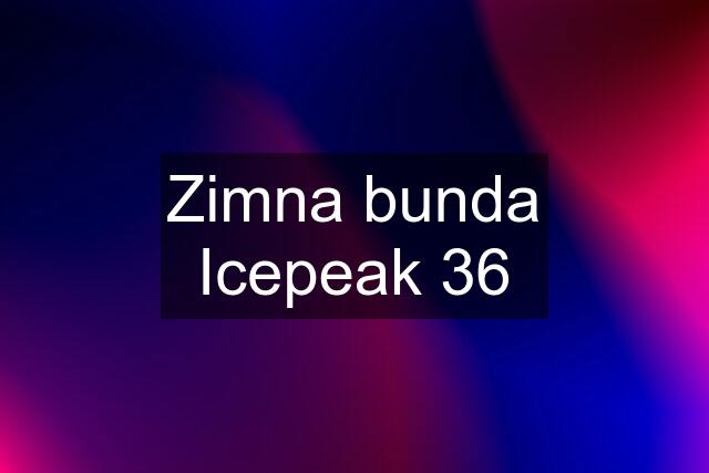 Zimna bunda Icepeak 36