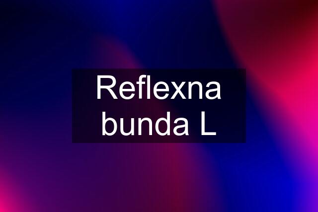 Reflexna bunda L